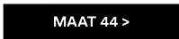 Maat 44>